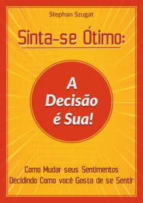 Sinta-se Ótimo: A Decisão é Sua!