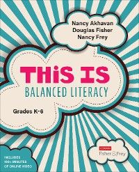 This Is Balanced Literacy, Grades K-6