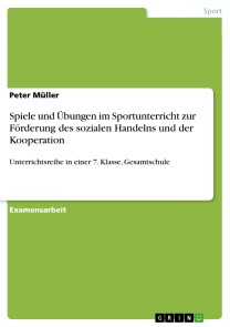 Spiele und Übungen im Sportunterricht zur Förderung des sozialen Handelns und der Kooperation
