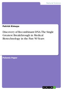 Discovery of Recombinant DNA. The Single Greatest Breakthrough in Medical Biotechnology in the Past 50 Years