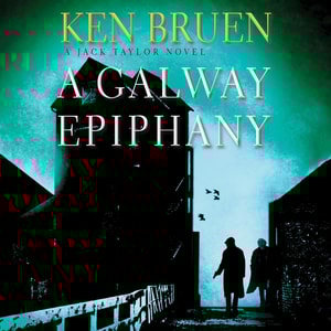 A Galway Epiphany - Jack Taylor Novels, Book 16 (Unabridged)