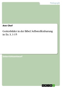 Gottesbilder in der Bibel. Selbstoffenbarung in Ex 3, 1-15