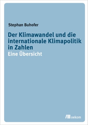 Klimawandel und die internationale Klimapolitik in Zahlen