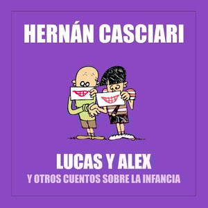 Lucas y Alex y Otros Cuentos Sobre la Infancia