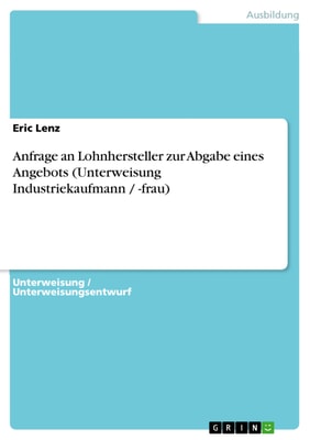 Anfrage an Lohnhersteller zur Abgabe eines Angebots (Unterweisung Industriekaufmann / -frau)
