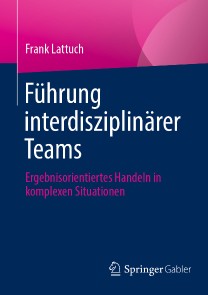 Führung interdisziplinärer Teams