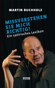 Missverstehen Sie mich richtig!