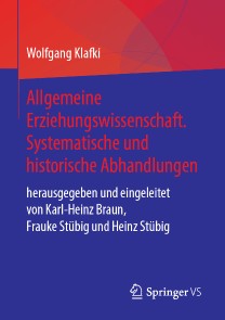 Allgemeine Erziehungswissenschaft. Systematische und historische Abhandlungen