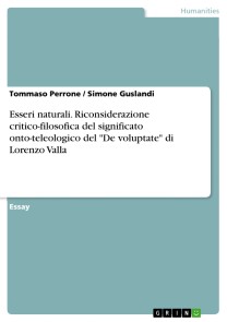 Esseri naturali. Riconsiderazione critico-filosofica del significato onto-teleologico del "De voluptate" di Lorenzo Valla