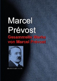 Gesammelte Werke von Marcel Prévost