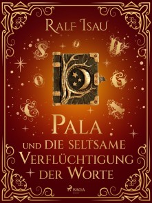 Pala und die seltsame Verflüchtigung der Worte