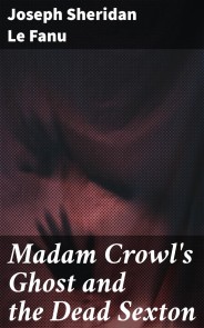Madam Crowl's Ghost and the Dead Sexton