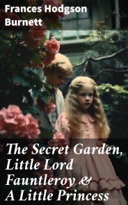The Secret Garden,  Little Lord Fauntleroy & A Little Princess