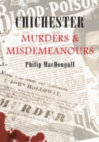 Chichester Murders & Misdemeanours