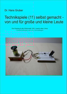 Technikspiele (11) selbst gemacht - von und für große und kleine Leute