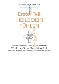 Erster Teil: HEILE DEIN FÜHLEN