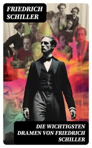 Die wichtigsten Dramen von Friedrich Schiller