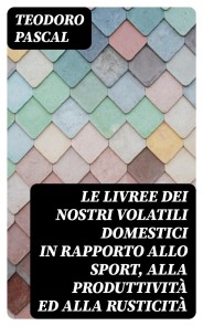 Le livree dei nostri volatili domestici in rapporto allo sport, alla produttività ed alla rusticità