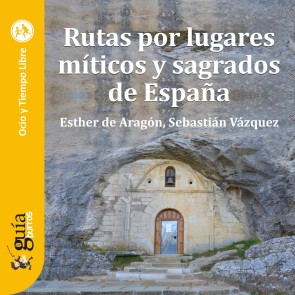 GuíaBurros: Rutas por lugares míticos y sagrados de España