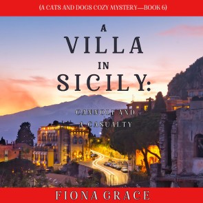 A Villa in Sicily: Cannoli and a Casualty (A Cats and Dogs Cozy Mystery-Book 6)