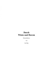 Durch Wüste und Harem. Reiseerlebnisse - Carl May.