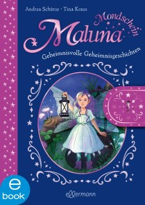 Maluna Mondschein. Das geheimnisvolle Geheimnisbuch