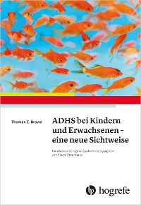 ADHS bei Kindern und Erwachsenen - eine neue Sichtweise