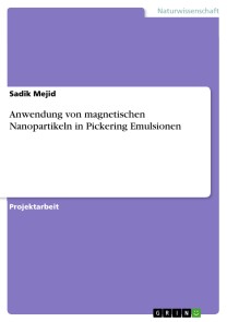 Anwendung von magnetischen Nanopartikeln in Pickering Emulsionen