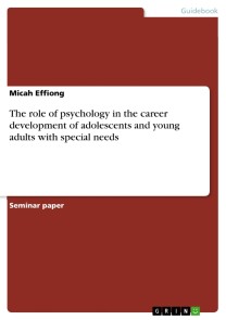The role of psychology in the career development of adolescents and young adults with special needs