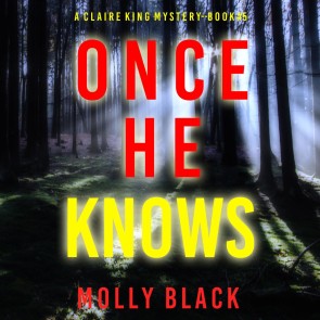 Once He Knows (A Claire King FBI Suspense Thriller-Book Five)
