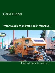 Wohnwagen, Wohnmobil oder Wohnbus?