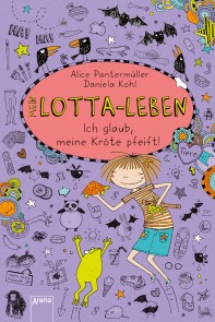 Mein Lotta-Leben (5). Ich glaub, meine Kröte pfeift