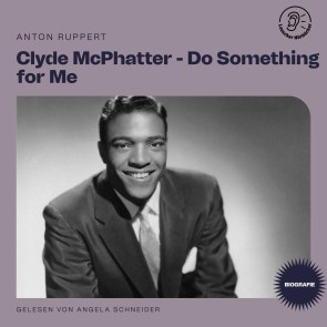 Clyde McPhatter - Do Something for Me (Biografie)