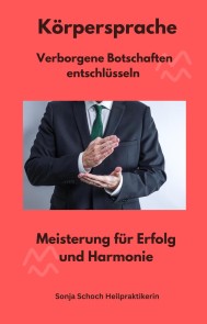 Körpersprache - Verborgene Botschaften entschlüsseln
