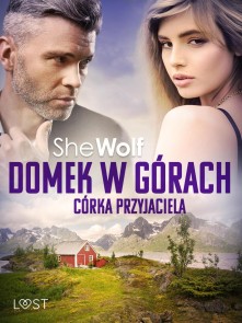 Domek w górach: Córka przyjaciela - opowiadanie erotyczne