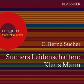 Suchers Leidenschaften: Klaus Mann