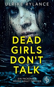 Dead Girls Don't Talk  | Ein packender Young Adult Thriller