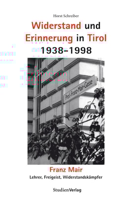 Widerstand und Erinnerung in Tirol 1938-1998