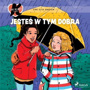 K jak Klara 22 - Jesteś w tym dobra