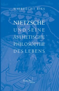 Nietzsche und seine ästhetische Philosophie des Lebens