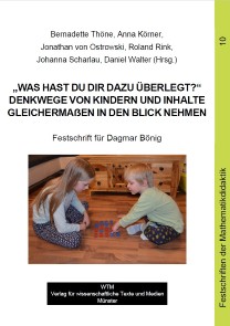 „Was hast Du Dir dazu überlegt?“. Denkwege von Kindern und Inhalte gleichermaßen in den Blick nehmen