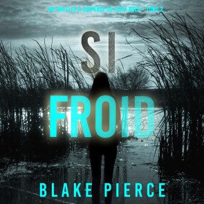 Si Froid (Un Thriller à Suspense de Faith Bold - Tome 2)