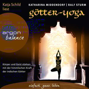 Götter-Yoga - Körper und Geist stärken mit der himmlischen Kraft indischer Götter