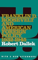 Franklin D. Roosevelt and American Foreign Policy, 1932-1945