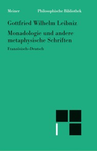 Monadologie und andere metaphysische Schriften