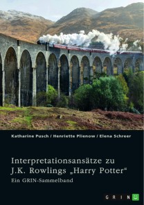Interpretationsansätze zu J.K. Rowlings „Harry Potter“