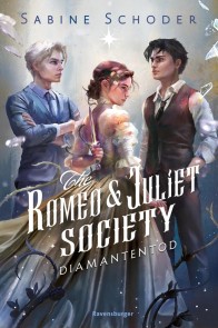 The Romeo & Juliet Society, Band 3: Diamantentod (SPIEGEL-Bestseller | Knisternde Romantasy)