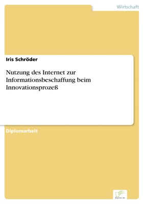 Nutzung des Internet zur Informationsbeschaffung beim Innovationsprozeß