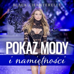Pokaz mody i namiętności - opowiadanie erotyczne