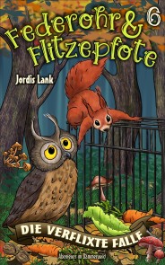 Federohr und Flitzepfote - Die verflixte Falle